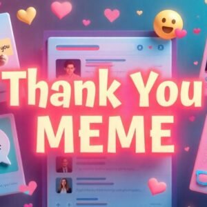 Thank You Meme: The Ultimate Guide in the Digital Age